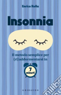 Insonnia: Il metodo semplice per (ri)addormentarsi in 7 minuti. E-book. Formato EPUB ebook di Enrico Rolla