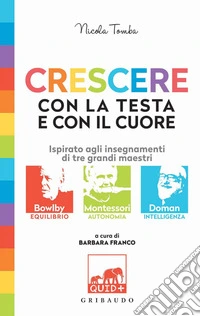 Crescere con la testa e con il cuore. E-book. Formato EPUB ebook