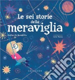 Le sei storie della meraviglia. E-book. Formato EPUB ebook