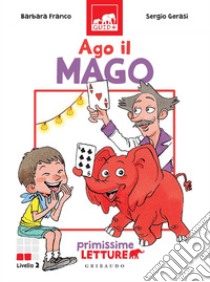 Ago il Mago. E-book. Formato EPUB ebook di Barbara Franco