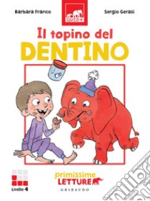 Il topino del dentino. E-book. Formato EPUB ebook di Barbara Franco