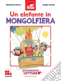 Un elefante in mongolfiera. E-book. Formato EPUB ebook di Barbara Franco