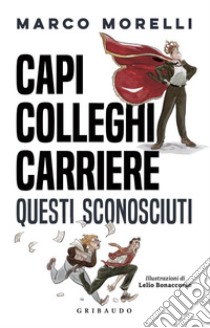 Capi Colleghi Carriere. E-book. Formato EPUB ebook di Marco Morelli