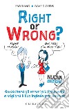 Right or wrong  Nuova edizione. E-book. Formato EPUB ebook di David Dickens