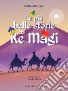 Le più belle storie dei Re Magi. E-book. Formato EPUB ebook di Stefania Lepera