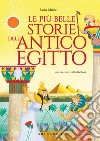 Le più belle storie dell'antico Egitto. E-book. Formato EPUB ebook