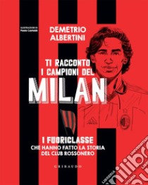 Ti racconto i campioni del Milan. E-book. Formato EPUB ebook di Demetrio Albertini