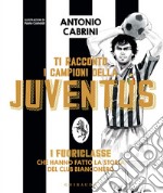 Ti racconto i campioni della Juventus. E-book. Formato EPUB ebook