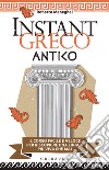 Instant greco antico. E-book. Formato EPUB ebook