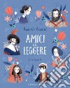 Amici da leggere. E-book. Formato PDF ebook