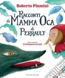 I racconti di Mamma Oca di Perrault. E-book. Formato PDF ebook di Roberto Piumini