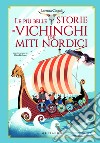 Le più belle storie di Vichinghi e dei miti nordici. E-book. Formato PDF ebook di Lorenza Cingoli