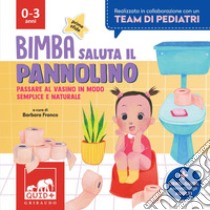 Bimba saluta il pannolino. E-book. Formato PDF ebook di Barbara Franco