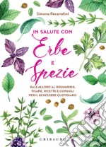 In salute con erbe e spezie. E-book. Formato PDF ebook