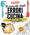 Il manuale degli errori in cucina. E-book. Formato PDF ebook