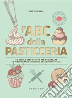 L'ABC della pasticceria  Nuova edizione. E-book. Formato PDF ebook