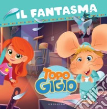 Le storie di Topo Gigio. Il fantasma. E-book. Formato PDF ebook di AA.VV.