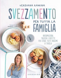 Svezzamento per tutta la famiglia. E-book. Formato PDF ebook di Verdiana Ramina