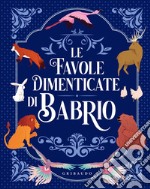 Le favole dimenticate di Babrio. E-book. Formato PDF ebook