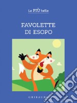 Le più belle favolette di Esopo. E-book. Formato EPUB ebook