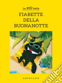 Le più belle fiabette della buonanotte. E-book. Formato EPUB ebook di AA. VV.