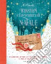 Winston e l'avventura di Natale: Una storia dell'avvento in ventiquattro capitoli e mezzo... e tante attività per le feste!. E-book. Formato PDF ebook di Alex T. Smith