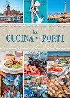 La cucina dei porti. E-book. Formato EPUB ebook