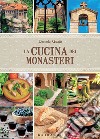 La cucina dei monasteri. E-book. Formato EPUB ebook