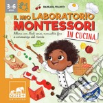 Il mio laboratorio Montessori in cucina: Allena con Noah sensi, manualità fine e conoscenza del mondo. E-book. Formato PDF ebook