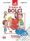 Il ladro di dolci: Primissime letture. E-book. Formato PDF ebook