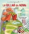 La collina dei nonni: Un'avventura lunga quattro stagioni. E-book. Formato PDF ebook di Maria Gianola