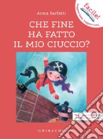 Che fine ha fatto il mio ciuccio?: Testo con carattere ad alta leggibilità. E-book. Formato PDF ebook