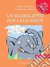 Un fazzoletto per l'elefante: Testo con carattere ad alta leggibilità. E-book. Formato PDF ebook