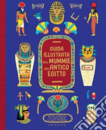 Guida illustrata alle Mummie dell'Antico Egitto: Scritto e illustrato da Il gatto Bastet e Laura Winstone. E-book. Formato PDF ebook di Laura Winstone