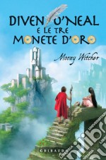 Diven O'Neal e le tre monete d'oro. E-book. Formato EPUB ebook