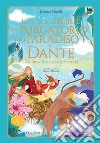 Le più belle storie del Purgatorio e del Paradiso di Dante: La Divina Commedia illustrata. E-book. Formato PDF ebook di Lorenza Cingoli