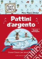 Pattini d'argento: Grandi classici per piccoli lettori. E-book. Formato EPUB ebook