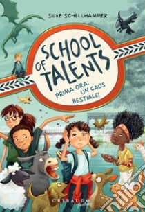 Prima ora: un caos bestiale! School of talents (Vol. 1). E-book. Formato EPUB ebook di Silke Schellhammer