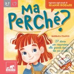 Ma perché?: 27 storie per rispondere alle grandi domande dei più piccoli. E-book. Formato PDF ebook