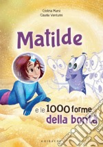 Matilde e le 1000 forme della bontà. E-book. Formato PDF ebook