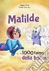 Matilde e le 1000 forme della bontà. E-book. Formato PDF ebook di Cristina Marsi