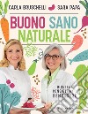 Buono Sano e Naturale: Ricette e consigli per il benessere. E-book. Formato EPUB ebook di Sara Papa