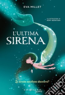 L'ultima sirena: Le sirene esistono davvero?. E-book. Formato EPUB ebook di Eva Millet