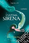 L'ultima sirena: Le sirene esistono davvero?. E-book. Formato EPUB ebook