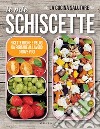 Le mie schiscette: Ricette buone e veloci da portare al lavoro o dove vuoi. E-book. Formato EPUB ebook di La cucina salutare