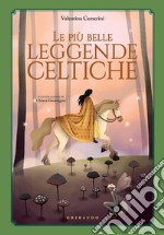 Le Piu Belle Leggende Celtiche. E-book. Formato PDF ebook