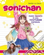 Sonichan: Diario di una youtuber incasinata. E-book. Formato EPUB ebook