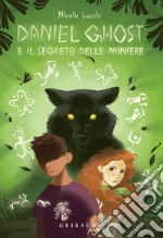 Daniel Ghost e il segreto delle miniere. E-book. Formato EPUB ebook