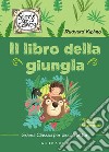 Il libro della giungla: Grandi classici per piccoli lettori. E-book. Formato EPUB ebook di Rudyard Kipling