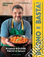 Buono e basta!: Ricette golose, facili e veloci. E-book. Formato EPUB